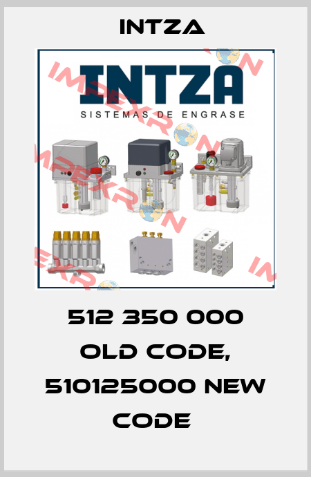 512 350 000 old code, 510125000 new code  Intza