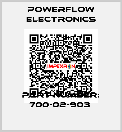 Part Number: 700-02-903  Powerflow Electronics