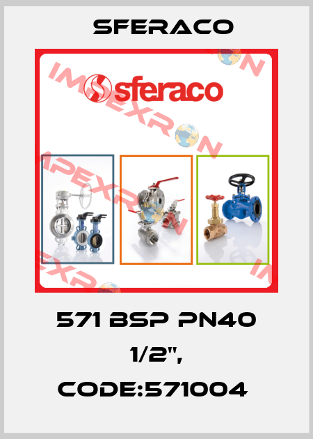 571 BSP PN40 1/2", code:571004  Sferaco