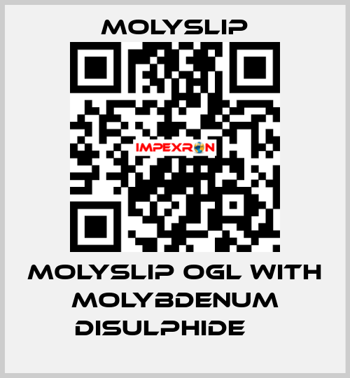 MOLYSLIP OGL with Molybdenum Disulphide     Molyslip