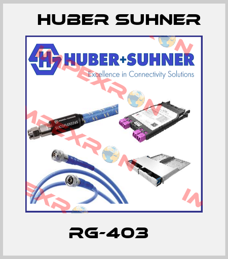 RG-403   Huber Suhner