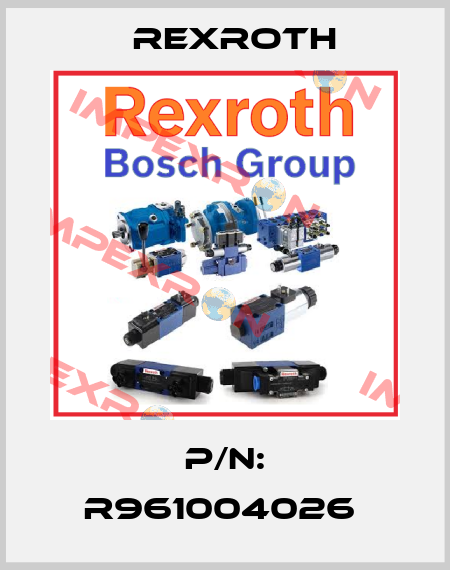 P/N: R961004026  Rexroth