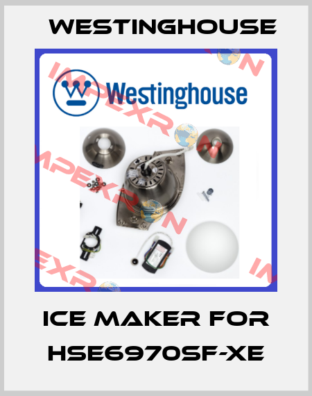 Ice maker for HSE6970SF-XE Westinghouse