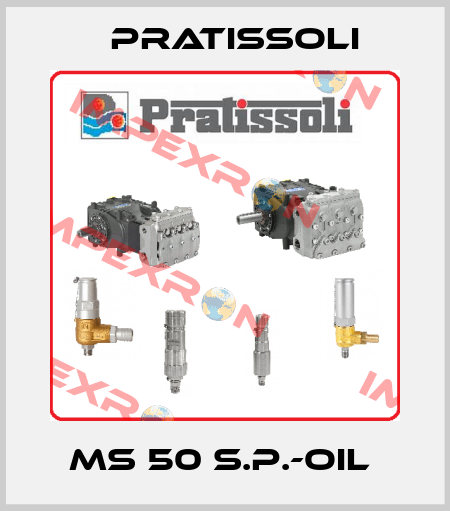 MS 50 S.P.-OIL  Pratissoli
