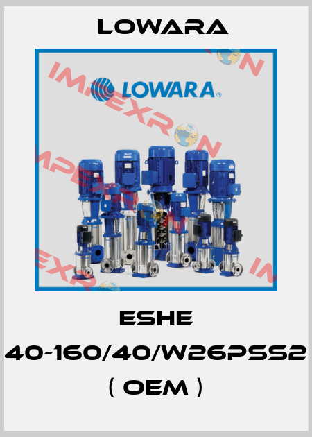 ESHE 40-160/40/W26PSS2 ( OEM ) Lowara