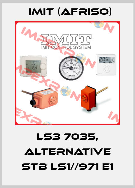 LS3 7035, alternative STB LS1//971 E1 IMIT (Afriso)