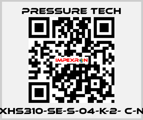 XHS310-SE-S-04-K-2- C-N Pressure Tech