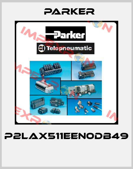 P2LAX511EEN0DB49  Parker