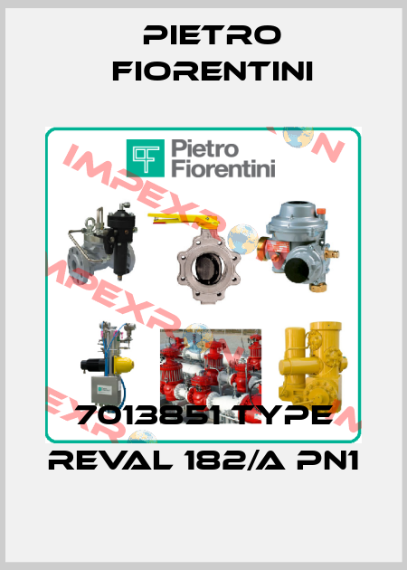 7013851 Type REVAL 182/A PN1 Pietro Fiorentini