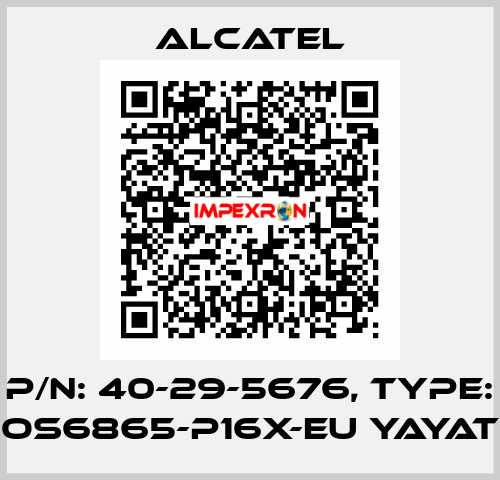 P/N: 40-29-5676, Type: OS6865-P16X-EU YAYAT Alcatel