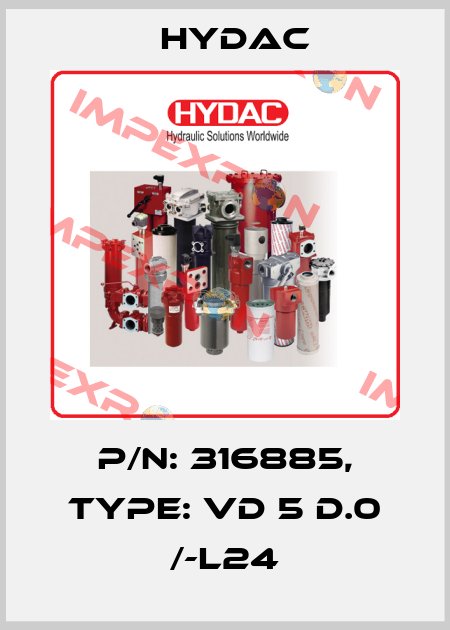 P/N: 316885, Type: VD 5 D.0 /-L24 Hydac