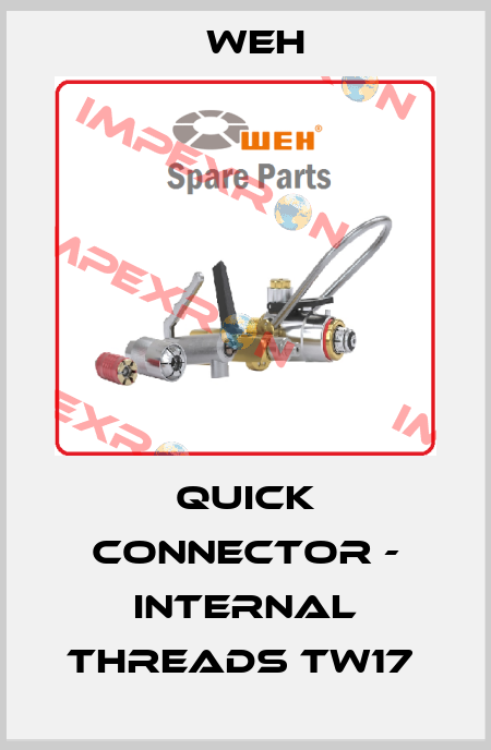 QUICK CONNECTOR - INTERNAL THREADS TW17  Weh