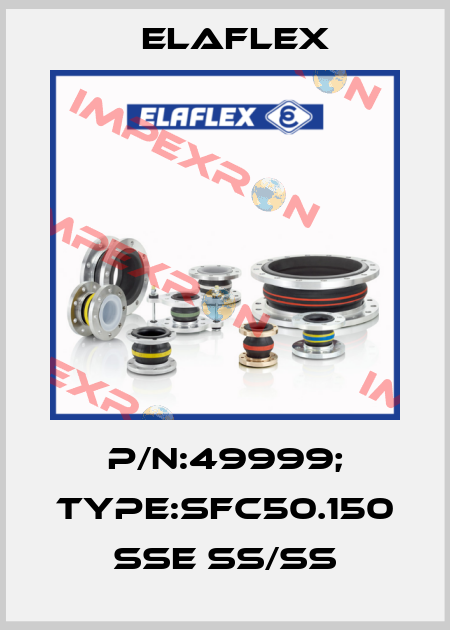 P/N:49999; Type:SFC50.150 SSE SS/SS Elaflex