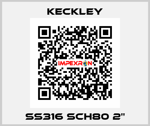 SS316 SCH80 2" Keckley