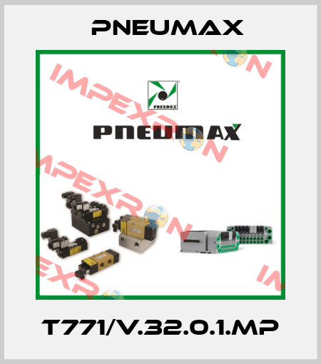 T771/V.32.0.1.MP Pneumax