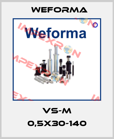 VS-M 0,5X30-140 Weforma