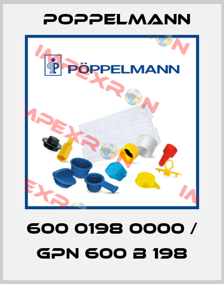 600 0198 0000 / GPN 600 B 198 Poppelmann