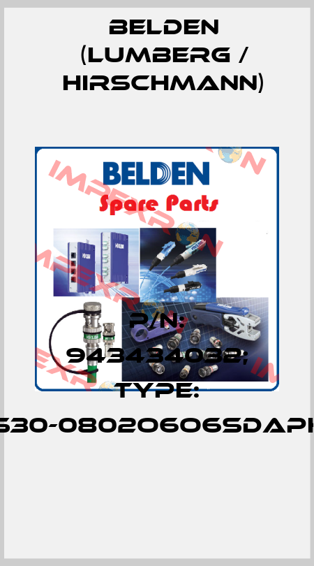 p/n: 943434032; Type: RS30-0802O6O6SDAPHH Belden (Lumberg / Hirschmann)