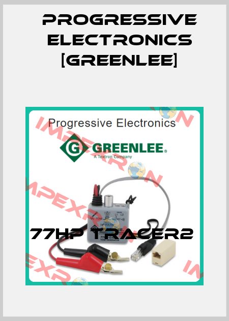  77HP TRACER2  Progressive Electronics [Greenlee]