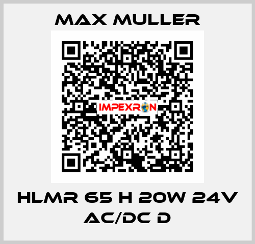 HLMR 65 H 20W 24V AC/DC D MAX MULLER