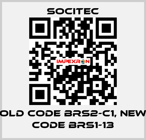 old code BRS2-C1, new code BRS1-13 Socitec