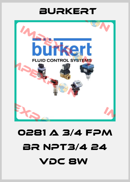 0281 A 3/4 FPM BR NPT3/4 24 VDC 8W  Burkert