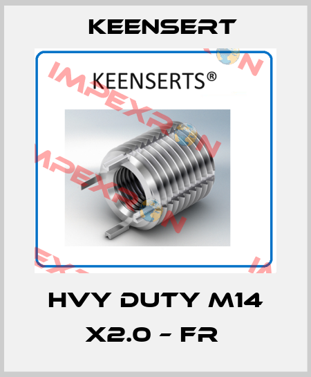 HVY DUTY M14 x2.0 – FR  Keensert
