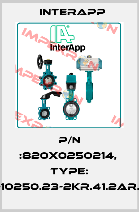 P/N :820X0250214,  Type: D10250.23-2KR.41.2AR.E InterApp