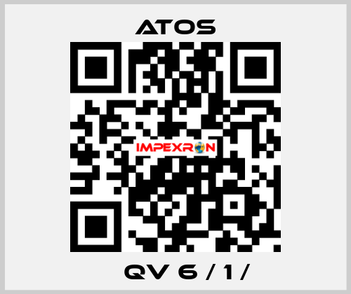  	  QV 6 / 1 /  Atos