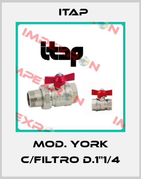 MOD. YORK C/FILTRO D.1"1/4 Itap