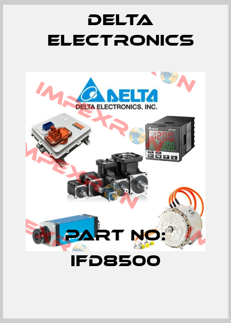 Part no: IFD8500 Delta Electronics