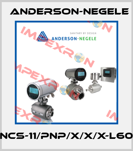 NCS-11/PNP/X/X/X-L60 Anderson-Negele