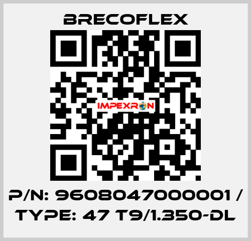 P/N: 9608047000001 / Type: 47 T9/1.350-DL Brecoflex