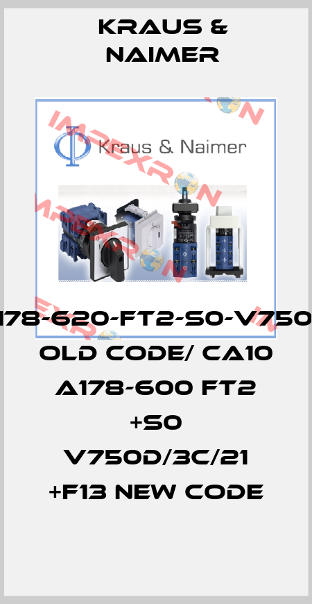 CA10-A178-620-FT2-S0-V750D/3C/21 old code/ CA10 A178-600 FT2 +S0 V750D/3C/21 +F13 new code Kraus & Naimer