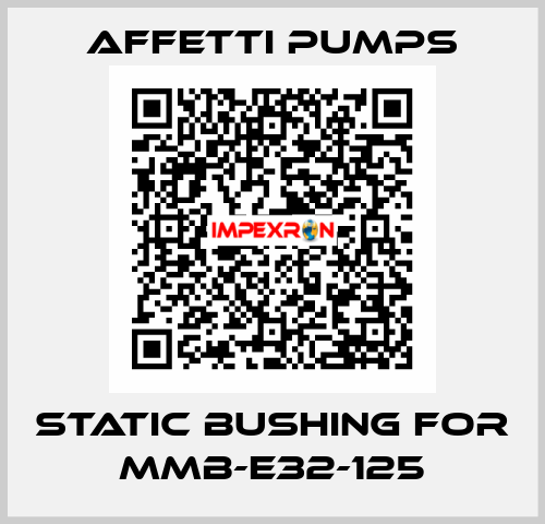Static bushing for MMB-E32-125 Affetti pumps