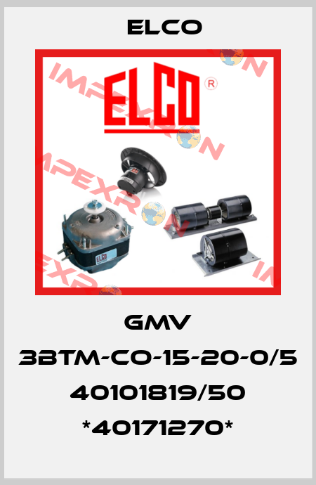 GMV 3BTM-CO-15-20-0/5 40101819/50 *40171270* Elco