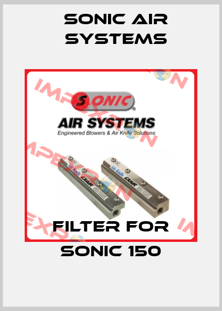 Filter for Sonic 150 SONIC AIR SYSTEMS