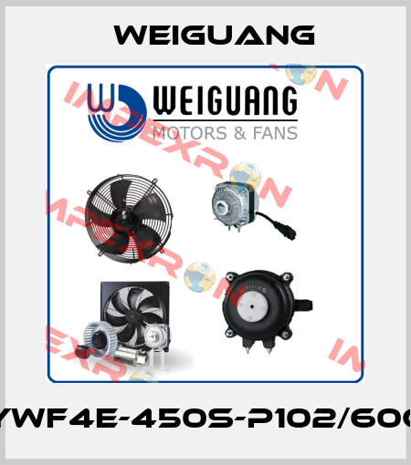 YWF4E-450S-P102/60G Weiguang