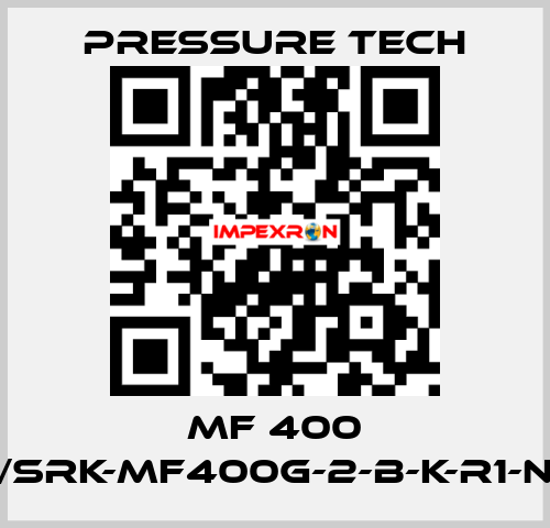 MF 400 /SRK-MF400G-2-B-K-R1-N Pressure Tech