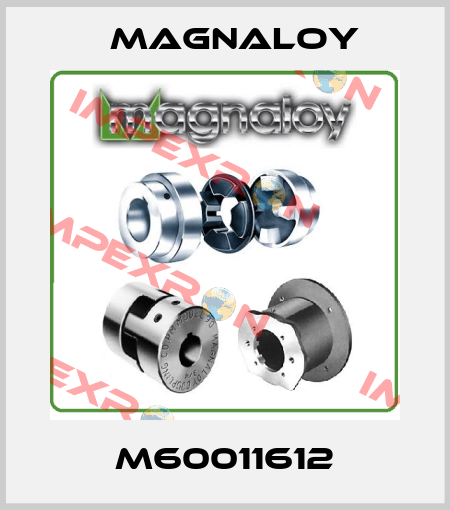 M60011612 Magnaloy