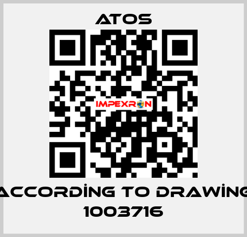 ACCORDİNG TO DRAWİNG 1003716 Atos