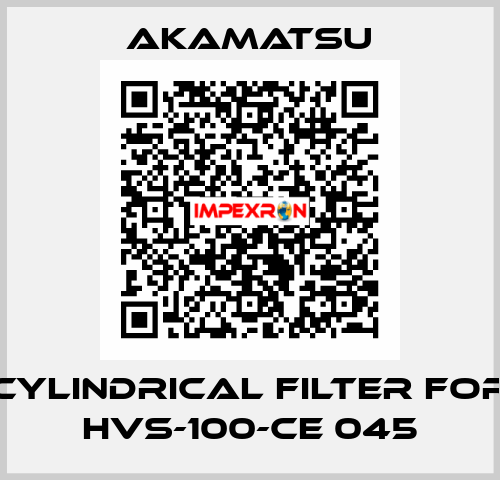 Cylindrical filter for HVS-100-CE 045 Akamatsu