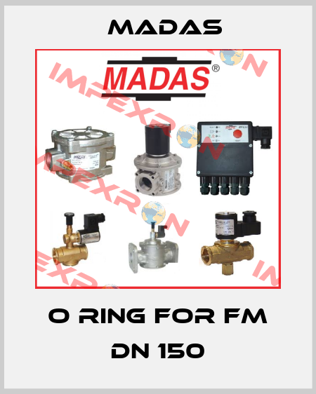 o ring for FM DN 150 Madas