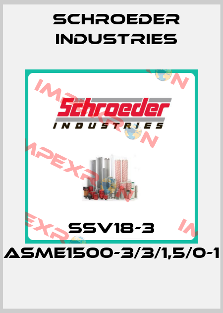 SSV18-3 ASME1500-3/3/1,5/0-1 Schroeder Industries
