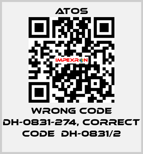 wrong code DH-0831-274, correct code  DH-0831/2 Atos