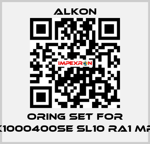 Oring set for K1000400SE SL10 RA1 MR ALKON