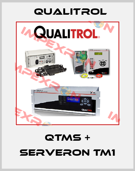 QTMS + SERVERON TM1 Qualitrol