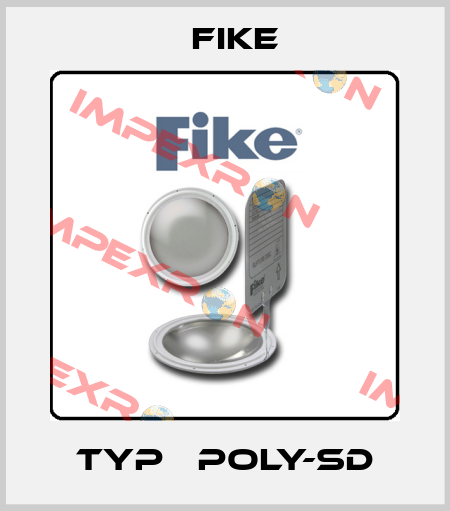 Typ 	Poly-SD FIKE