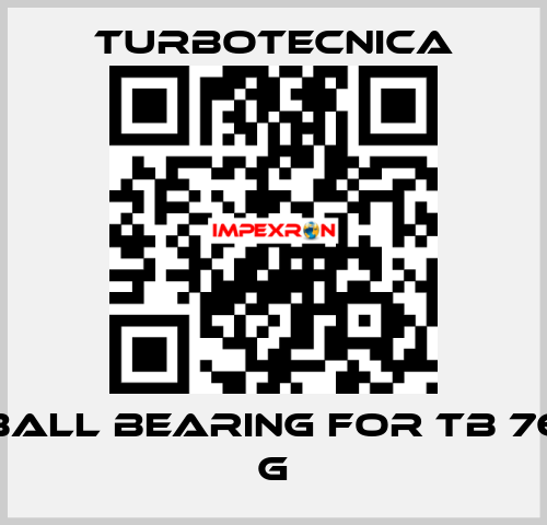 ball bearing for TB 76 G Turbotecnica