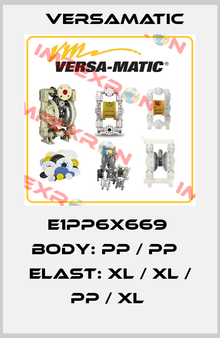 E1PP6X669  BODY: PP / PP   ELAST: XL / XL / PP / XL  VersaMatic